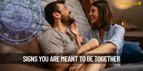5 Signs Youre Destined To Be Together
