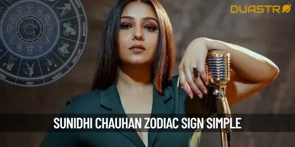 What is Sunidhi Chauhan's Zodiac Sign