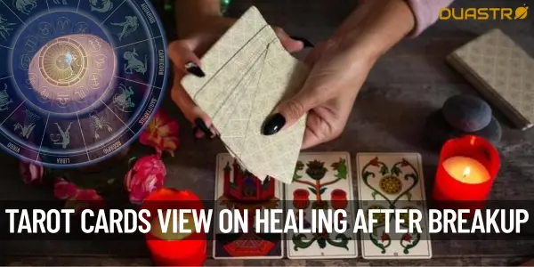 Tarot Cards Perspective on Healing After a Breakup!