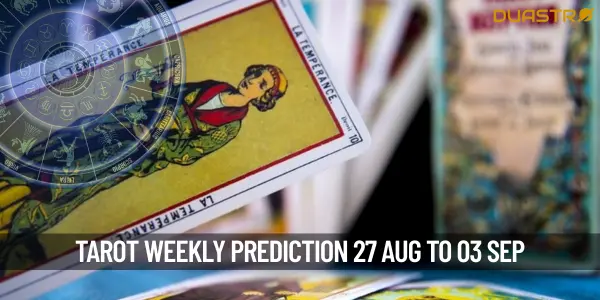 Tarot Weekly Prediction 27 August To 03 September 2025