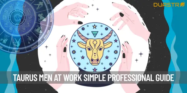 Insight into the Professional Traits of Taurus Men