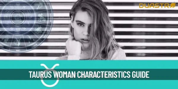Understanding the Characteristics of a Taurus Woman