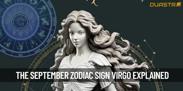 The September Zodiac Sign – Mysterious Virgo