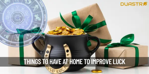 Things to Have at Home to Improve Your Luck According to Your Birthdate
