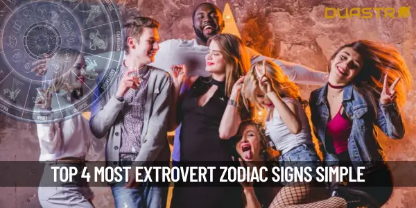 Top 4 Most Extrovert Zodiac Signs