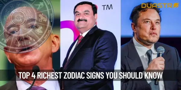 Top 4 Zodiac Sign Who Are The Richest