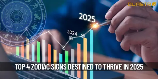 Top 4 Zodiac Signs Destined to Thrive Financially in 2025
