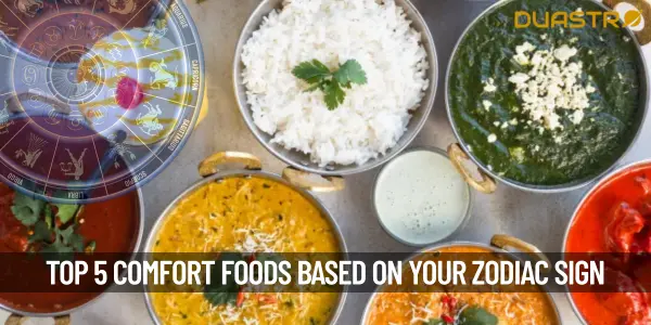 Top 5 Comfort Foods Based on Your Zodiac Sign Find Your Perfect Comfort Dish!