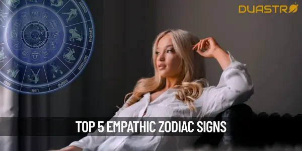 Top 5 Empathic Zodiac Signs