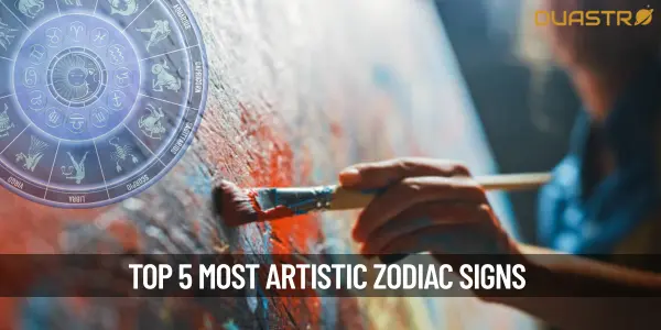 Top 5 Most Artistic Zodiac Signs