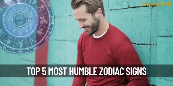 Top 5 Most Humble Zodiac Signs