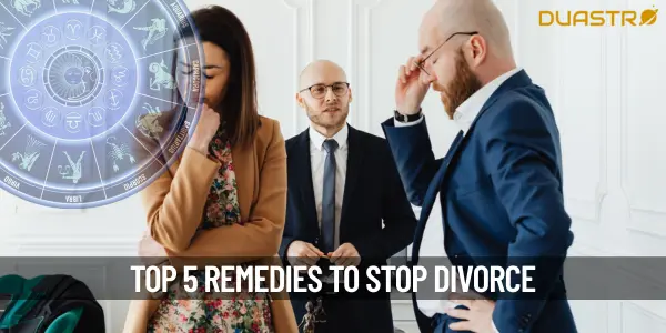Top 5 Remedies To Stop Divorce