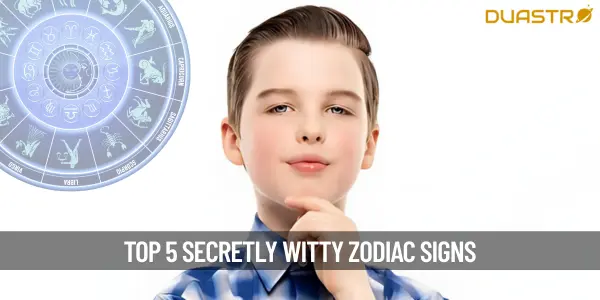 Top 5 Secretly Witty Zodiac Signs