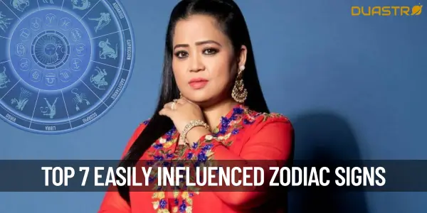 Top 7 Easily Influenced Zodiac Signs Kind or Naive