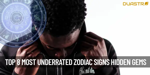 “Top 8 Most Underrated Zodiac Signs Hidden Gems or Overlooked”