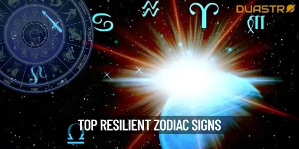 TopResilient Zodiac Signs