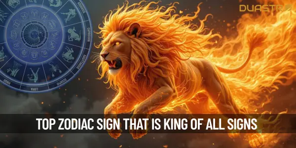 Top Zodiac Sign Who Is The King Of All Signs