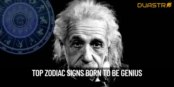 Top Zodiac signs Who Are Naturally Born Genius