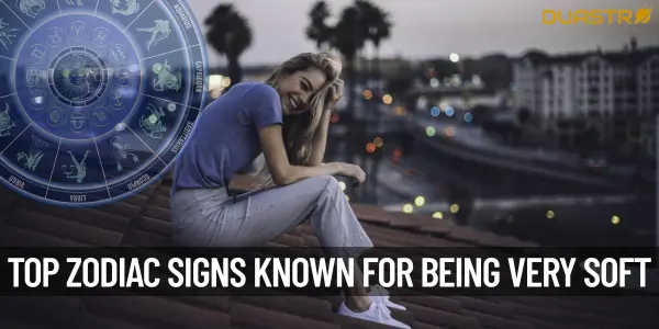Top Zodiac Signs Who Are Vey Soft