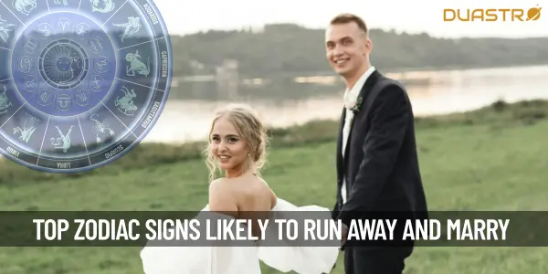 Top Zodiac Signs Most Likely to Run Away and Get Married