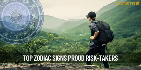 TopZodiac Signs Who Are Proud Risk-Takers