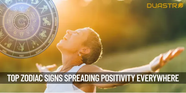 Top Zodiac Signs Spreading Positivity Everywhere