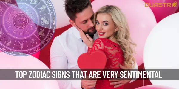 Top Zodiac Signs Who Are Sentimental