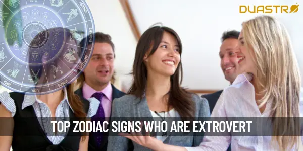 Top Zodiac Signs Who Are Extrovert