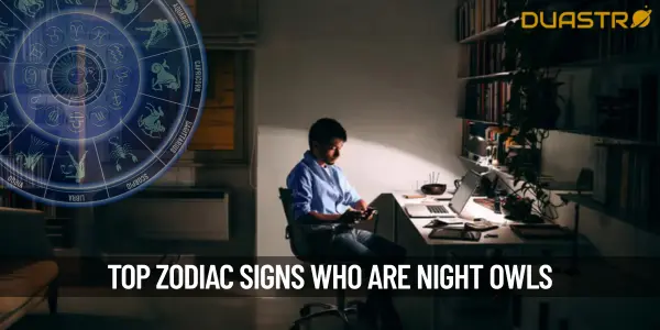 Top Zodiac Signs Who Are Night Owls