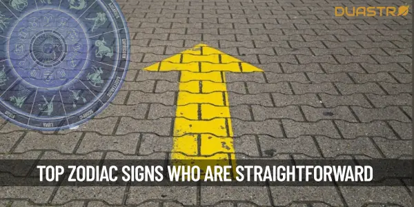 TopZodiac Signs Who Are Straightforward