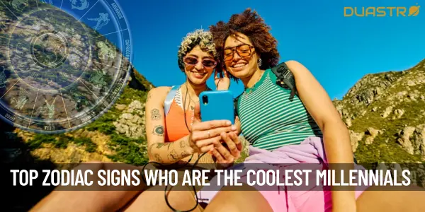 Top Zodiac Signs Who Are The Coolest Millennials