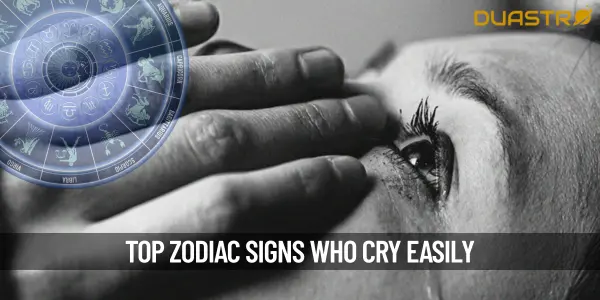 Top Zodiac Signs Who Cry Easily