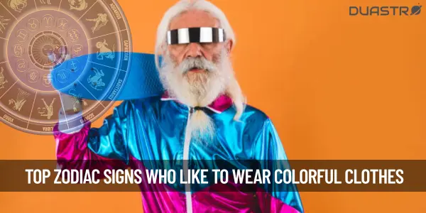 TopZodiac Who Like To Wear Colorful Clothes