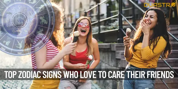 Top Zodiac Signs Who Love To Care Their Friends