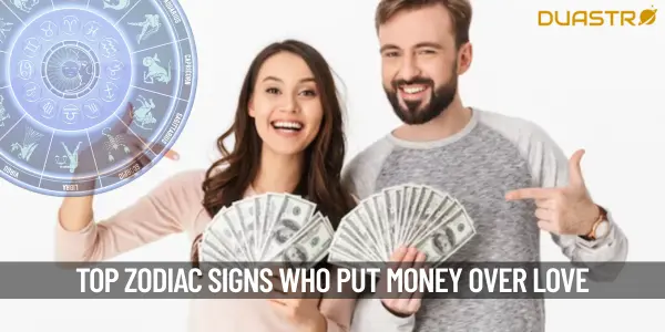 Top Zodiac Signs Who Prioritize Money Over Love