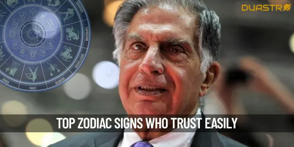 Top Zodiac Signs Who Trust Easily