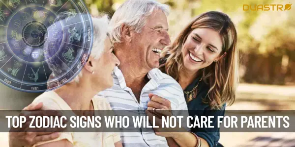 Top Zodiac signs Who Will Not Look After Their Parents In Future