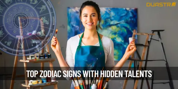 Top Zodiac Signs with Hidden Talents