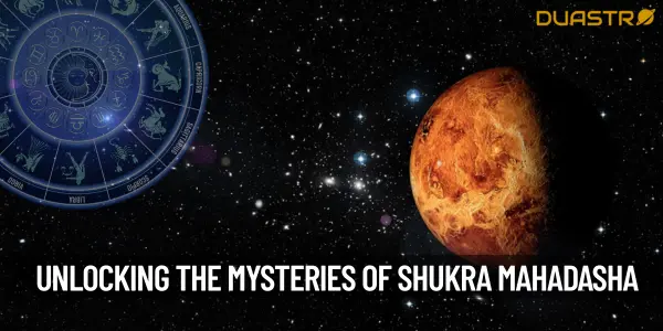 Unlocking the Mysteries of Shukra Mahadasha