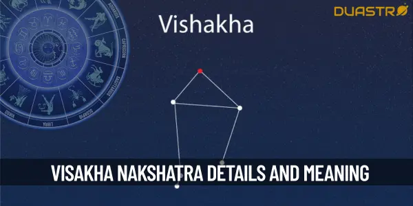 What Are The Visakha Nakshatra Details