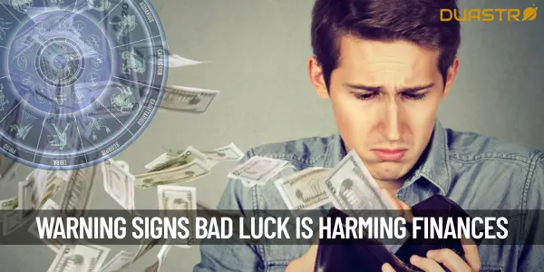 Warning Signs Your Bad Luck Is Harming Your Finances