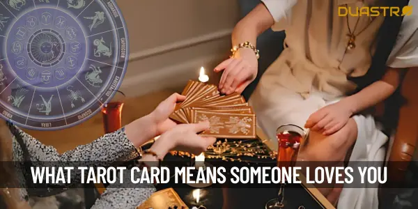 What Tarot Card Means That Someone Loves You