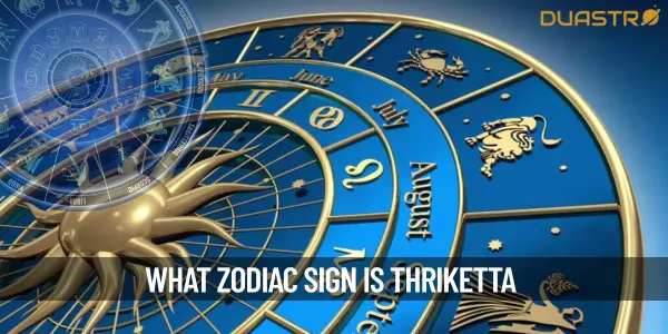 What Zodiac Sign Is Thriketta