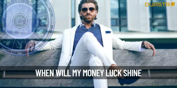 When Will My Money Luck Shine