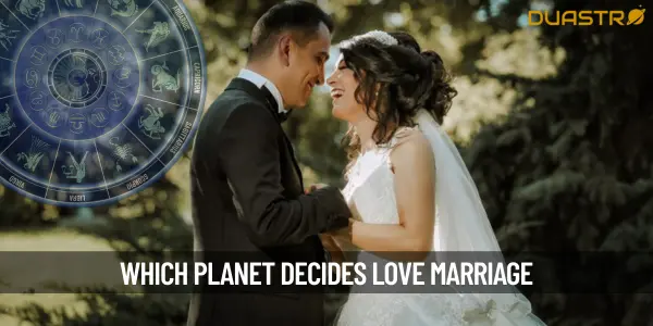 Which Planet Decides Love Marriage