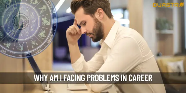 Why I Am Facing Problem In Career