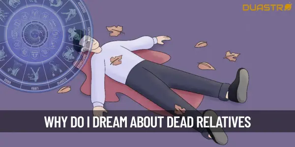 Why Do I Have Dreams About Dead Relatives