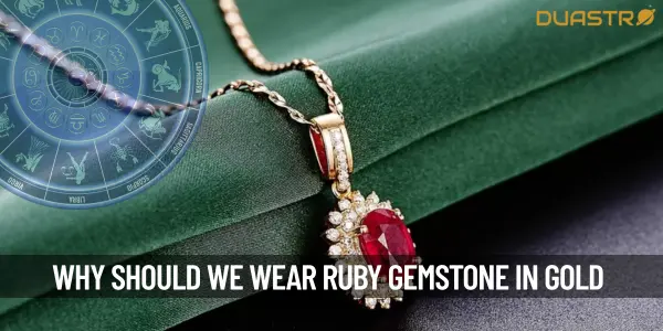 Why Should We Wear Ruby Gemstone In Gold