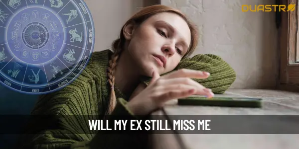 Will My Ex Still Miss Me
