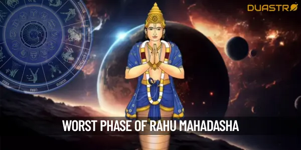 Which Phase of Rahu Mahadasha Is Worst